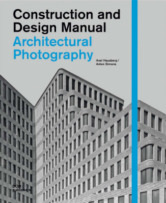 Construction and Design Manual: Architecture Photography 